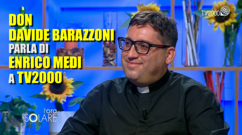 Don Davide Barazzoni - Enrico Medi a TV2000